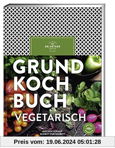 Grundkochbuch vegetarisch: Kochen lernen Schritt für Schritt